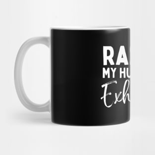 Raising My Husband Is Exhausting Funny Saying Mug